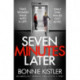 Seven Minutes Later: An absolutely gripping thriller with a twist