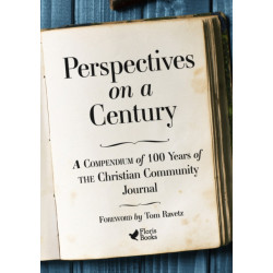 Perspectives on a Century: A Compendium of 100 Years of The Christian Community Journal