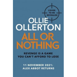 All Or Nothing: the explosive new action thriller from bestselling author and SAS: Who Dares Wins star