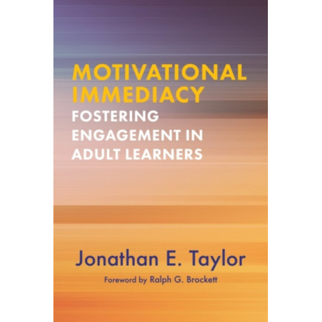 Motivational Immediacy: Fostering Engagement in Adult Learners