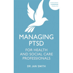 Managing PTSD for Health and Social Care Professionals: Help for the Helpers