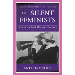 The Silent Feminists: America's First Women Directors