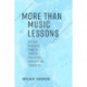More than Music Lessons: A Studio Teacher's Guide to Parents, Practicing, Projects, and Character