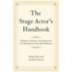 The Stage Actor's Handbook: Traditions, Protocols, and Etiquette for the Working and Aspiring Professional
