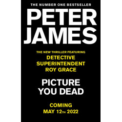 Picture You Dead: Roy Grace returns to solve a nerve-shattering case