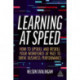 Learning at Speed: How to Upskill and Reskill your Workforce at Pace to Drive Business Performance