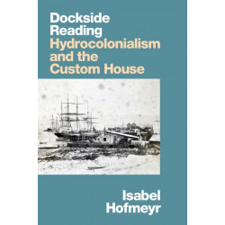Dockside Reading: Hydrocolonialism and the Custom House