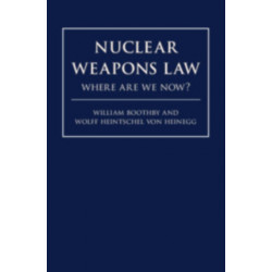 Nuclear Weapons Law: Where Are We Now?