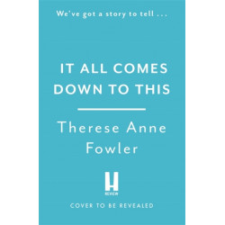 It All Comes Down To This: The unforgettable story of three sisters facing a shocking truth about the past