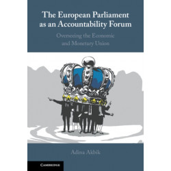 The European Parliament as an Accountability Forum: Overseeing the Economic and Monetary Union