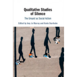 Qualitative Studies of Silence: The Unsaid as Social Action