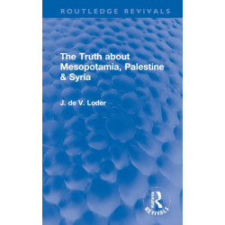 The Truth about Mesopotamia, Palestine & Syria