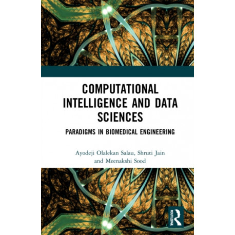 Computational Intelligence and Data Sciences: Paradigms in Biomedical Engineering