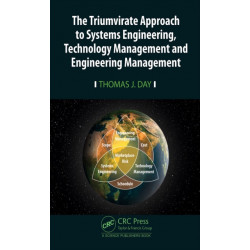 The Triumvirate Approach to Systems Engineering, Technology Management and Engineering Management