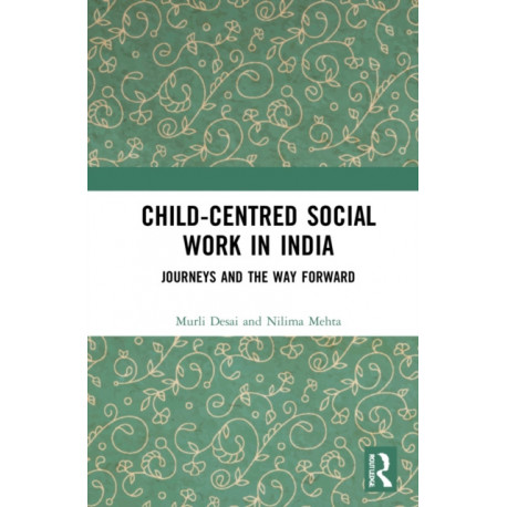Child-Centred Social Work in India: Journeys and the Way Forward