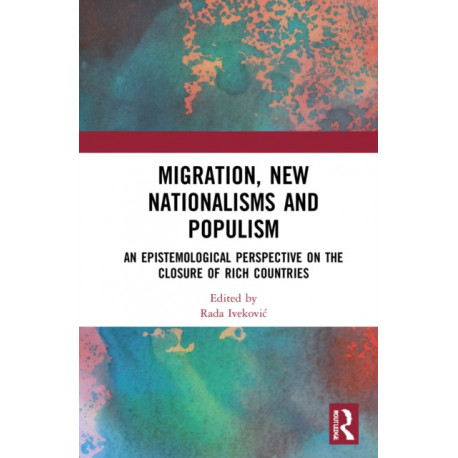 Migration, New Nationalisms and Populism: An Epistemological Perspective on the Closure of Rich Countries