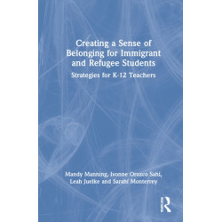 Creating a Sense of Belonging for Immigrant and Refugee Students: Strategies for K-12 Educators