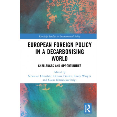 European Foreign Policy in a Decarbonising World: Challenges and Opportunities