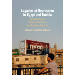 Legacies of Repression in Egypt and Tunisia: Authoritarianism, Political Mobilization, and Founding Elections