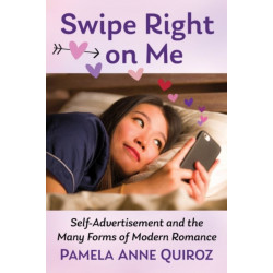 Dating, Mating, Relating: Personal Advertising and Modern Romance