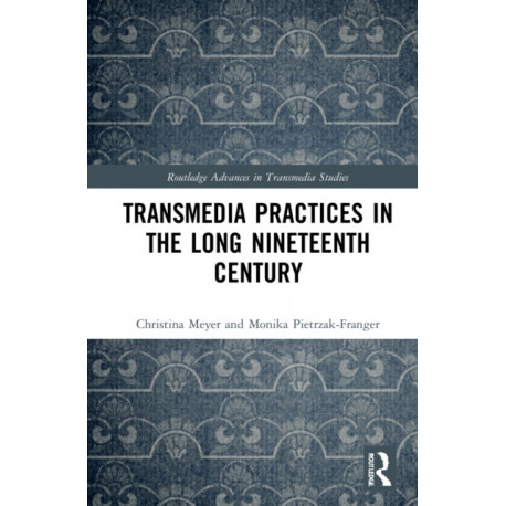 Transmedia Practices in the Long Nineteenth Century