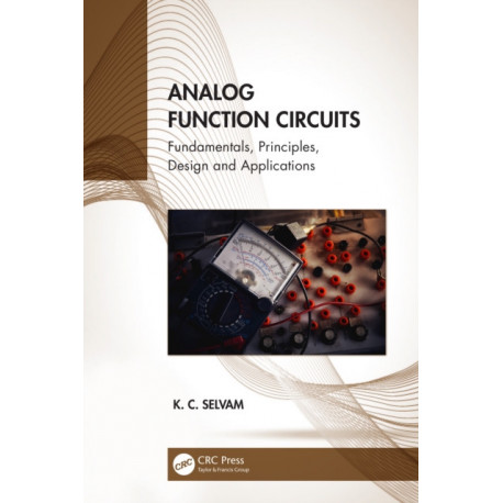 Analog Function Circuits: Fundamentals, Principles, Design and Applications