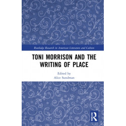 Toni Morrison and the Writing of Place