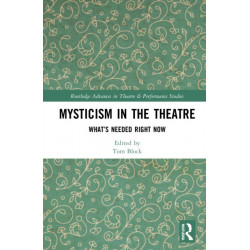Mysticism in the Theater: What’s Needed Right Now