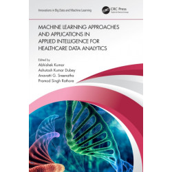 Machine Learning Approaches and Applications in Applied Intelligence for Healthcare Data Analytics