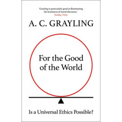 For the Good of the World: Why Our Planet's Crises Need Global Agreement Now