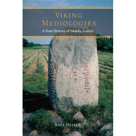 Viking Mediologies: A New History of Skaldic Poetics