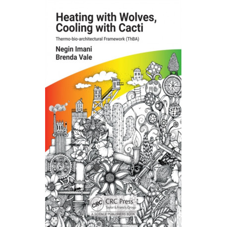 Heating with Wolves, Cooling with Cacti: Thermo-bio-architectural Framework (ThBA)