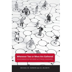 Whenever Two or More Are Gathered: Relationship As the Heart of Ethical Discourse