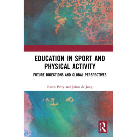 Education in Sport and Physical Activity: Future Directions and Global Perspectives