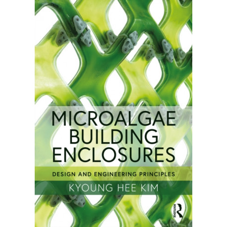 Microalgae Building Enclosures: Design and Engineering Principles