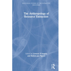 The Anthropology of Resource Extraction