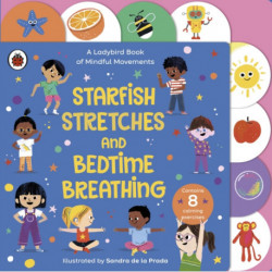 Starfish Stretches and Bedtime Breathing: A Ladybird Book of Mindful Movements