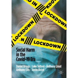 Lockdown: Social Harm in the Covid-19 Era