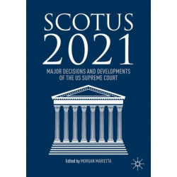 SCOTUS 2021: Major Decisions and Developments of the US Supreme Court