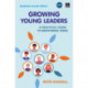 Growing Young Leaders: A practical guide to mentoring teens