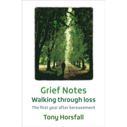 Grief Notes: Walking through loss: The first year after bereavement