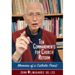Ten Commandments for Church Reform: Memoirs of a Catholic Priest