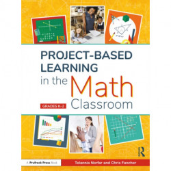 Project-Based Learning in the Math Classroom: Grades K-2