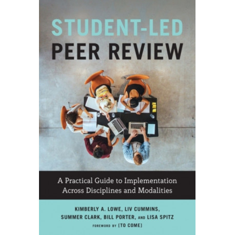 Student-Led Peer Review: A Practical Guide to Implementation Across Disciplines and Modalities