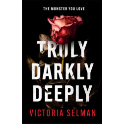Truly, Darkly, Deeply: the gripping thriller with a shocking twist