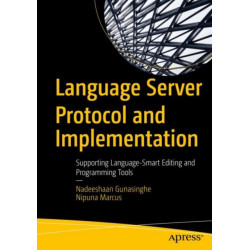 Language Server Protocol and Implementation: Supporting Language-Smart Editing and Programming Tools