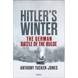 Hitler’s Winter: The German Battle of the Bulge