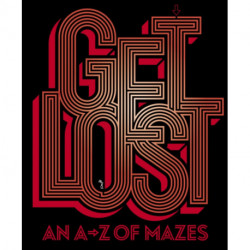 Get Lost: An A-Z of Mazes