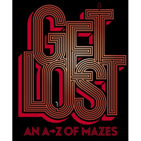 Get Lost: An A-Z of Mazes