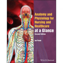 Anatomy and Physiology for Nursing and Healthcare Students at a Glance